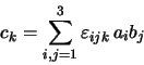 \begin{eqnarray*}
c_k = \sum \limits^3_{i,j=1} \varepsilon _{ijk} \, a_i b_j
\end{eqnarray*}