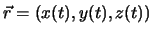 $\vec{r} = (x(t),y(t),z(t))$