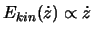 $E_{kin}(\dot z) \propto \dot z$