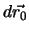 $d\vec{r_0}$