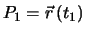 $P_1 = \vec r \, (t_1)$