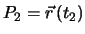 $P_2 = \vec r \, (t_2)$