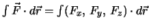 $\int \vec F \cdot d \vec r = \int ( F_x, \, F_y, \, F_z) \cdot d\vec r$