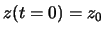 $z(t=0) = z_0$
