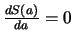 $\frac{dS(a)}{da}=0$