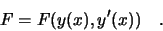\begin{displaymath}
F = F(y(x),y'(x))\quad .
\end{displaymath}