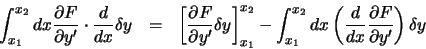 \begin{eqnarray*}
\int_{x_1}^{x_2}dx \frac{\partial F}{\partial y'}\cdot \frac{...
...
\frac{d}{dx} \frac{\partial F}{\partial y'} \right) \delta y
\end{eqnarray*}