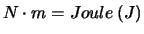 $N\cdot m = Joule~ (J)$