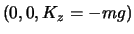 $(0,0,K_z =-mg)$