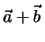 $\vec a + \vec b\, $