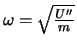 $\omega = \sqrt{\frac{U''}{m}}$