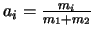 $a_i = \frac{m_i}{m_1 + m_2}$
