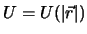 $U= U(\vert \vec{r} \vert)$
