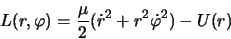 \begin{displaymath}
L(r,\varphi)=\frac{\mu}{2}(\dot{r}^2+r^2\dot{\varphi}^2)-U(r)
\end{displaymath}