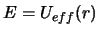 $E=U_{eff}(r)$