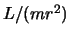 $L/(m r^2)$
