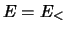 $E=E_<$