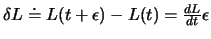 $\delta L \doteq L(t+\epsilon)-L(t)= \frac{dL}{dt}\epsilon$