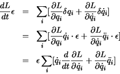 \begin{eqnarray*}
\frac{dL}{dt}\epsilon & = & \sum_{i}[ \frac{\partial L}{\parti...
...rtial \dot q_i} + \frac{\partial L}{\partial \dot q_i}\ddot q_i]
\end{eqnarray*}