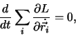 \begin{displaymath}
\frac{d}{dt}\sum_i\frac{\partial L}{\partial\dot{\vec r_i}}=0,
\end{displaymath}