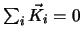 $\sum_i \vec{K}_i=0$