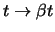 $t\rightarrow\beta t$