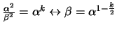 $\frac{\alpha^2}{\beta^2} = \alpha^k \leftrightarrow \beta = \alpha^{1-\frac{k}{2}}$