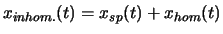 $x_{inhom.}(t)=x_{sp}(t)+x_{hom}(t)$