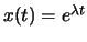 $x(t)=e^{\lambda t}$