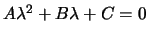 $A\lambda^2+B\lambda+C=0$