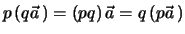 $p \, (q\vec a \, ) = (pq)\, \vec a = q \, (p\vec a\, )$