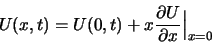 \begin{displaymath}
U(x,t)=U(0,t)+x\frac{\partial U}{\partial x}\Big \vert _{x=0}
\end{displaymath}