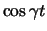 $\cos \gamma t$