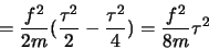\begin{displaymath}
=\frac{f^2}{2m}(\frac{\tau^2}{2}-\frac{\tau^2}{4})=\frac{f^2}{8m}\tau^2
\end{displaymath}
