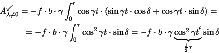 \begin{eqnarray*}
A^\swarrow_{\lambda\neq 0}=-f\cdot b\cdot \gamma\int_{0}^{\tau...
...brace{\overline{\cos^2\gamma t}^{t}}_{\frac{1}{2}\tau}\sin\delta
\end{eqnarray*}