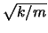 $\sqrt{k/m}$