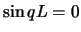 $\sin q L = 0$