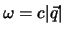 $\omega = c\vert \vec q\vert$