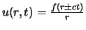 $u(r,t) = \frac{f(r\pm ct)}{r}$